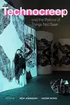Technocreep and the Politics of Things not Seen cover