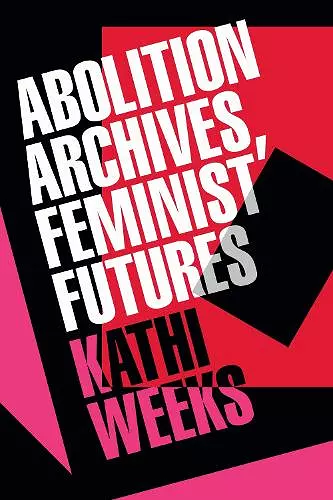 Abolition Archives, Feminist Futures cover
