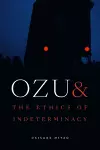 Ozu and the Ethics of Indeterminacy cover