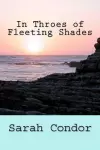 In Throes of Fleeting Shades cover