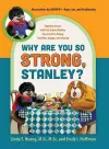 Why Are You So Strong, Stanley? Stanley Shares with His Friend Walter His Secret to Being Healthy, Happy, and Strong cover