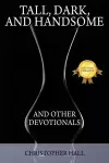 Tall, Dark, and Handsome and Other Devotionals cover