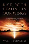 Rise, with Healing in Our Wings cover