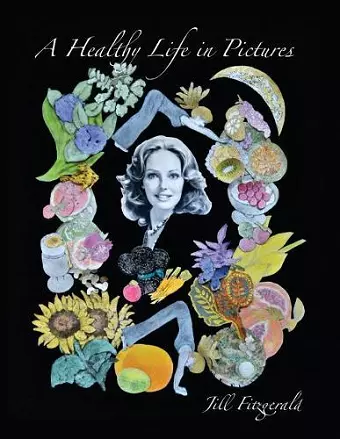 A Healthy Life In Pictures cover