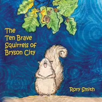 The Ten Brave Squirrels of Bryson City cover