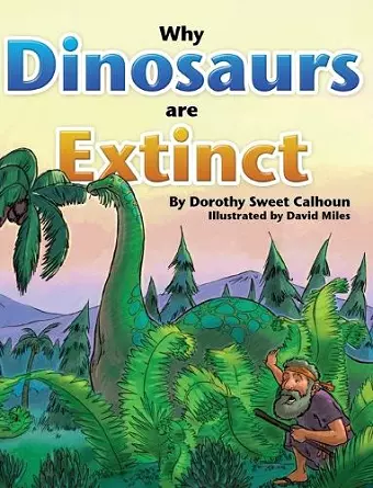 Why Dinosaurs Are Extinct cover