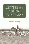 Letters to a Young Huntsman cover