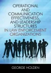 Operational and Communication Effectiveness, and Leadership Structures in Law Enforcement Organizations cover