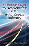 A Technician's Guide to Accelerating in the Auto Repair Industry cover
