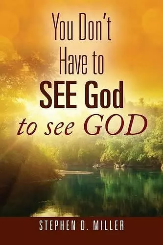 You Don't Have to SEE God to see GOD cover