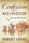 Confessions of a Mad Inventor cover