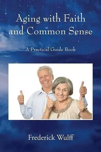 Aging with Faith and Common Sense cover