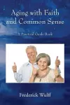 Aging with Faith and Common Sense cover
