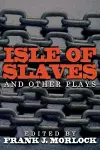 Isle of Slaves and Other Plays cover