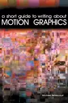 A Short Guide to Writing About Motion Graphics cover