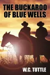 The Buckaroo of Blue Wells cover