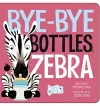 Bye-Bye Bottles, Zebra cover