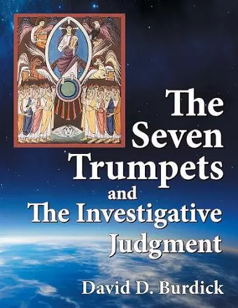 The Seven Trumpets and the Investigative Judgment cover