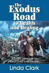 The Exodus Road to Health and Healing cover