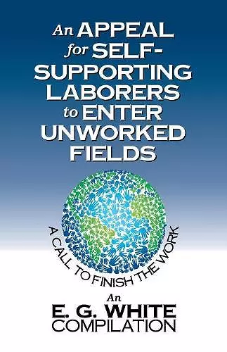 An Appeal for Self-Supporting Laborers to Enter Unworked Fields cover