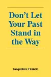 Don't Let Your Past Stand in the Way cover