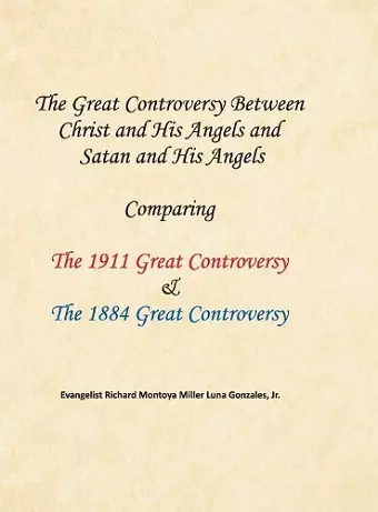 The Great Controversy Between Christ and His Angels and Satan and His Angels cover