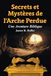 Secrets et Mystères de L'Arche Perdue cover