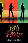 Only You Have The Power cover