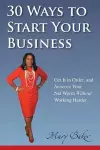 30 Ways to Start Your Business, Get It in Order, and Increase Your Net Worth Without Working Harder cover