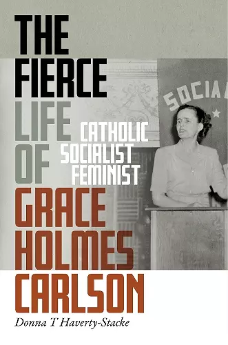 The Fierce Life of Grace Holmes Carlson cover