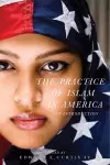 The Practice of Islam in America cover