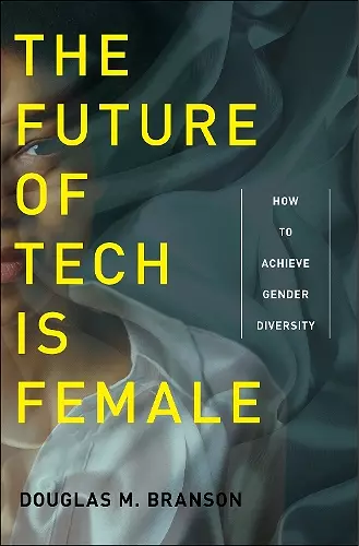 The Future of Tech Is Female cover