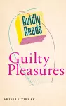 Avidly Reads Guilty Pleasures cover