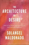 The Architecture of Desire cover