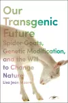 Our Transgenic Future cover