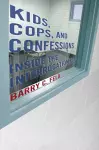 Kids, Cops, and Confessions cover