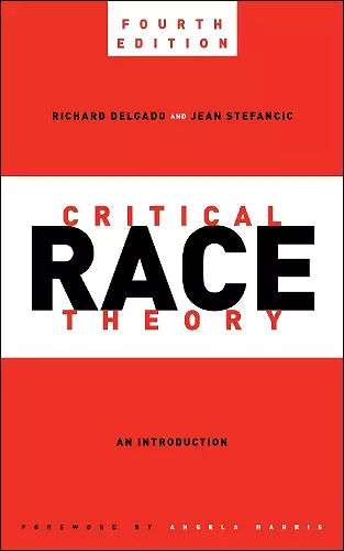 Critical Race Theory, Fourth Edition cover