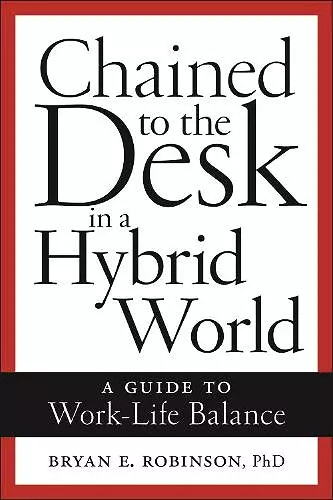 Chained to the Desk in a Hybrid World cover