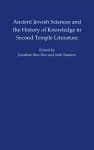 Ancient Jewish Sciences and the History of Knowledge in Second Temple Literature cover