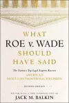 What Roe v. Wade Should Have Said cover