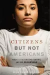 Citizens but Not Americans cover