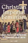 Christian Imperial Feminism cover