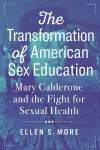 The Transformation of American Sex Education cover