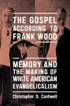 The Gospel According to Frank Wood cover