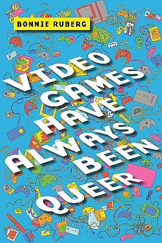 Video Games Have Always Been Queer cover
