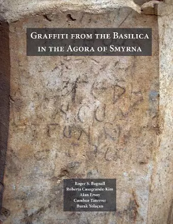 Graffiti from the Basilica in the Agora of Smyrna cover