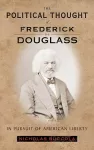 The Political Thought of Frederick Douglass cover
