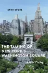 The Taming of New York's Washington Square cover