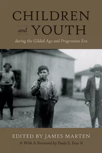 Children and Youth During the Gilded Age and Progressive Era cover