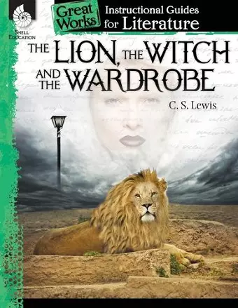 The Lion, the Witch and the Wardrobe: An Instructional Guide for Literature cover